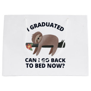 I Graduated Can I Go Back to Bed Now  Large Gift Bag
