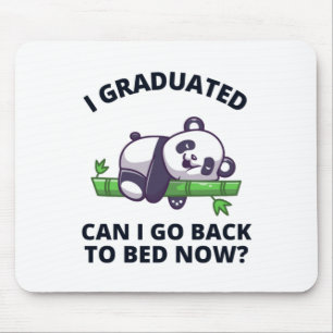 I Graduated Can I Go Back to Bed Now  Mouse Mat