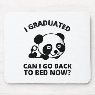 I Graduated Can I Go Back to Bed Now Mouse Mat