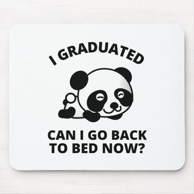 I Graduated Can I Go Back to Bed Now   Mouse Mat (Front)