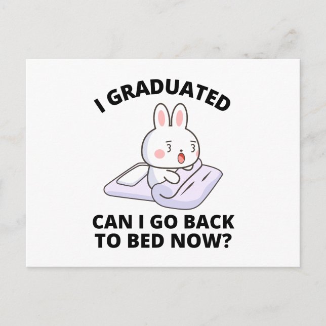 I Graduated Can I Go Back to Bed Now Postcard (Front)
