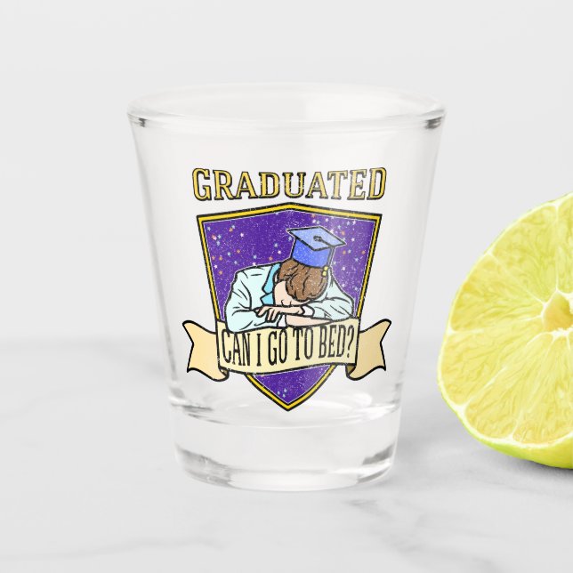 I Graduated Can I Go Back To Bed Now Sleepy Senior Shot Glass (Front)