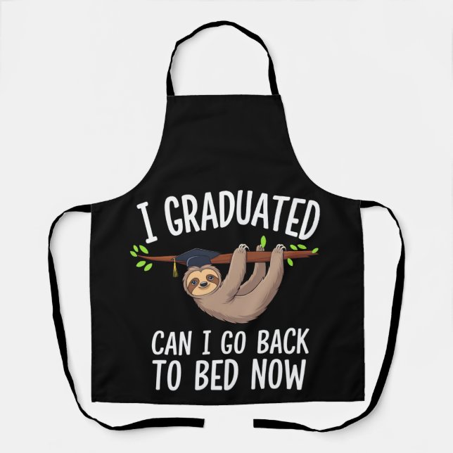 I Graduated Can I Go Back To Bed Now Sloth Apron (Front)