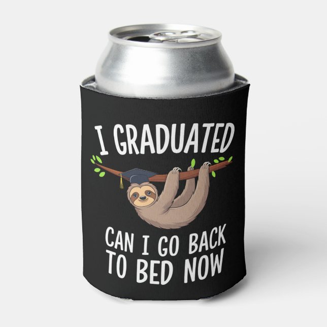 I Graduated Can I Go Back To Bed Now Sloth Cooler (Can Front)