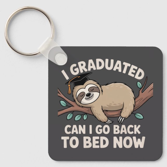 I Graduated Can I Go Back To Bed Now Sloth Funny Key Ring (Front)
