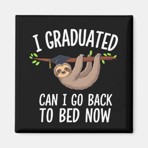 I Graduated Can I Go Back To Bed Now Sloth Magnet