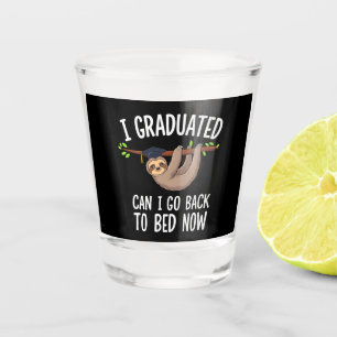 I Graduated Can I Go Back To Bed Now Sloth Shot Glass