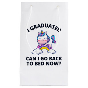 I Graduated Can I Go Back to Bed Now  Small Gift Bag