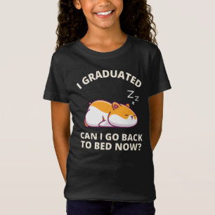 I Graduated Can I Go Back to Bed Now T-Shirt