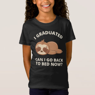 I Graduated Can I Go Back to Bed Now T-Shirt
