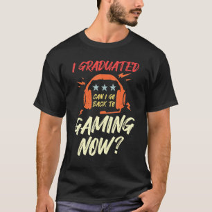 I Graduated Can I Go Back To Gaming Graduation Boy T-Shirt