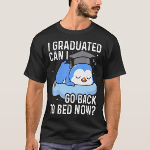 I Graduated Go Back To Bed Now - Funny Penguin T-Shirt
