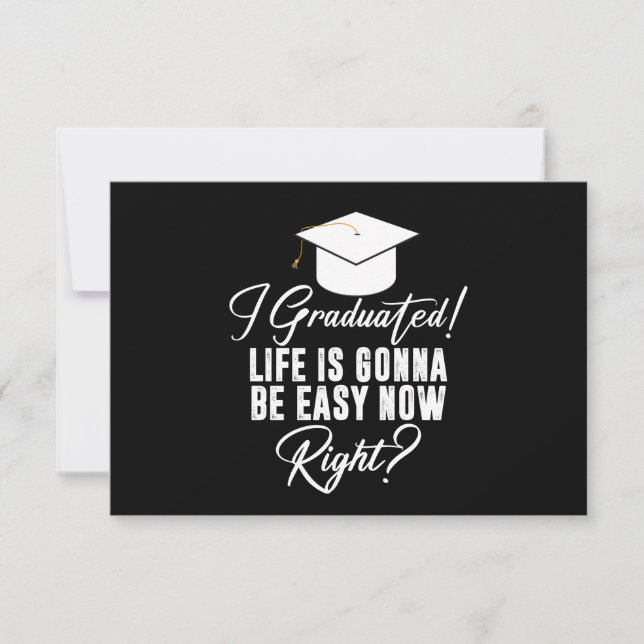 I Graduated Life Is Gonna Be Easy Now Right Grad Thank You Card (Front)
