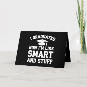 I Graduated Now Im Like Smart And Stuff Graduation Thank You Card