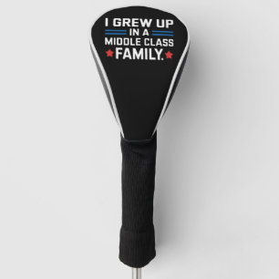 I Grew Up In A Middle Class Family Kamala Harris  Golf Head Cover