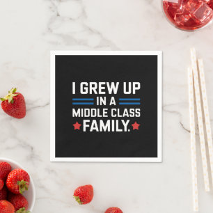I Grew Up In A Middle Class Family Kamala Harris Napkin
