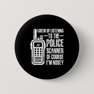 I Grew Up Listening To The Lice Scanner Of Course  6 Cm Round Badge