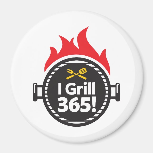 I Grill 365! Magnet (Front)