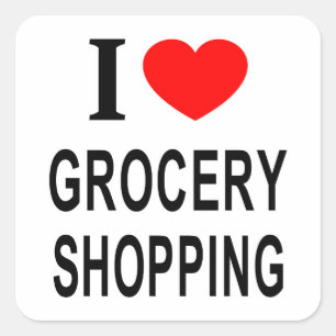 I ❤️ GROCERY SHOPPING I LOVE GROCERY SHOPPING I HE SQUARE STICKER
