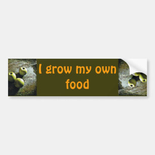 I grow my own food bumper sticker