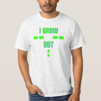 I Grow Out not Up T-Shirt