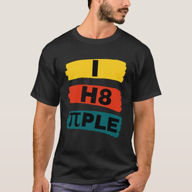 i h8 ple  i hate people  I hate people  Statement  T-Shirt (Front)