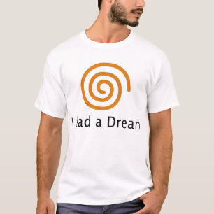 I had a Dream.. (North American Version) T-Shirt