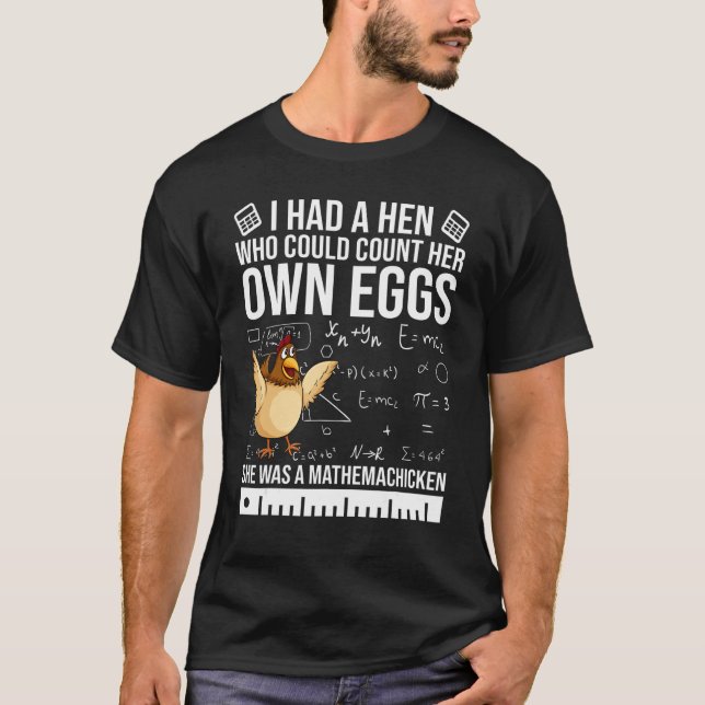 I Had A Hen Who Could Count Her Own Eggs  Chicken T-Shirt (Front)