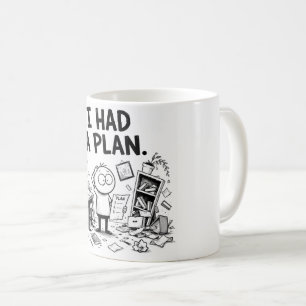I Had a Plan Funny Mug