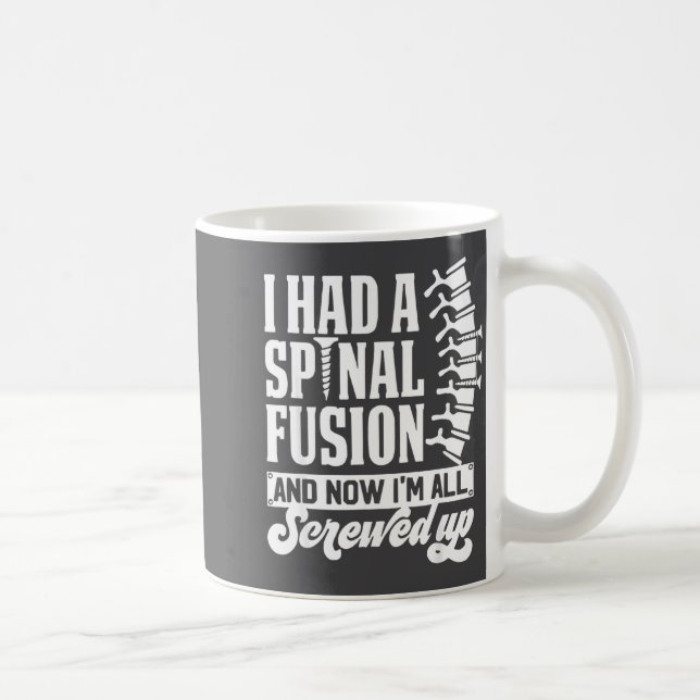 I Had A Snal Fusion And Now I'm All Screwed Up Fun Coffee Mug (Right)