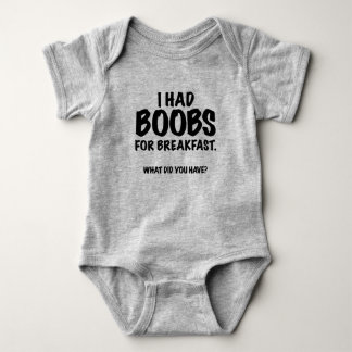 I Had B**bs For Breakfast. Baby Bodysuit