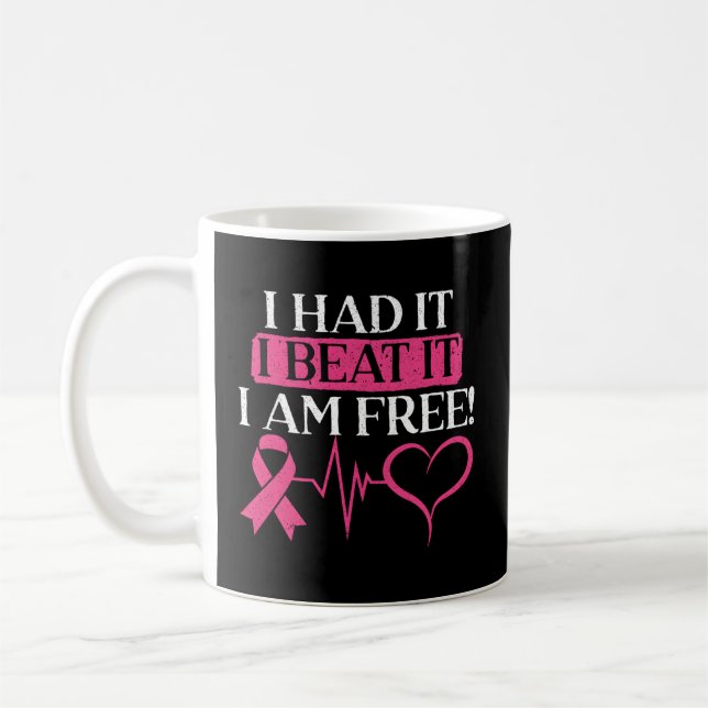 I Had It I Beat It I Am Free Breast Cancer Survivo Coffee Mug (Left)