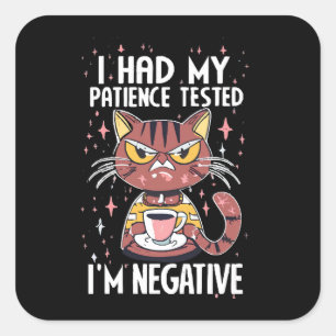 I had my Patience test! Square Sticker