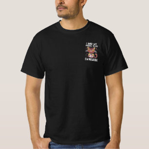 I had my Patience test! T-Shirt