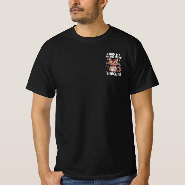 I had my Patience test! T-Shirt (Front)