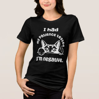 I had my Patience tested Funny cat Tri-Blend Shirt