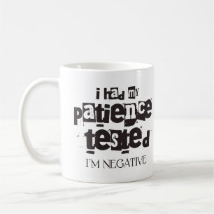 I Had My Patience Tested I’m Negative Adult Humour Coffee Mug