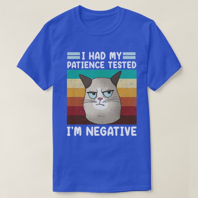 I Had My Patience Tested Im Negative Cat Funny sar T-Shirt (Design Front)