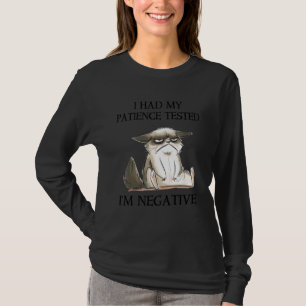 I Had My Patience Tested I'm Negative Cat  Sarcasm T-Shirt