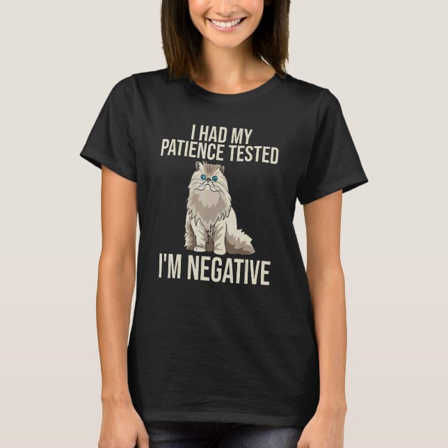 I Had My Patience Tested I'm Negative Cat T-Shirt (Front)