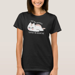 I had my patience Tested I'm negative cute cat T-Shirt