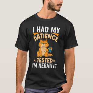 I Had My Patience Tested I'm Negative Funny Cat T-Shirt
