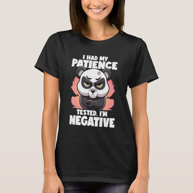 I Had My Patience Tested I'm Negative Panda Fluent T-Shirt (Front)