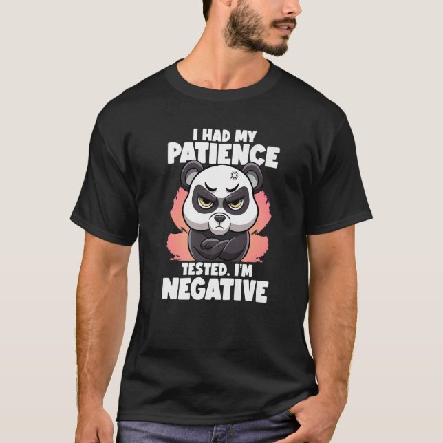 I Had My Patience Tested I'm Negative Panda Fluent T-Shirt (Front)