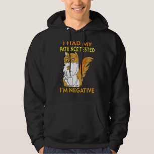 I Had My Patience Tested I'm Negatives Funny Cat Q Hoodie