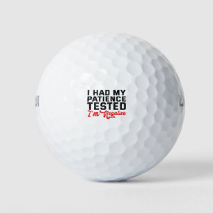 I Had My Patience Tested It Came Back Negative Golf Balls
