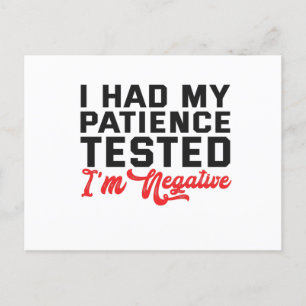 I Had My Patience Tested It Came Back Negative Postcard