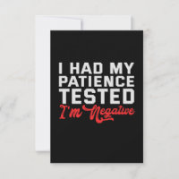 I Had My Patience Tested It Came Back Negative