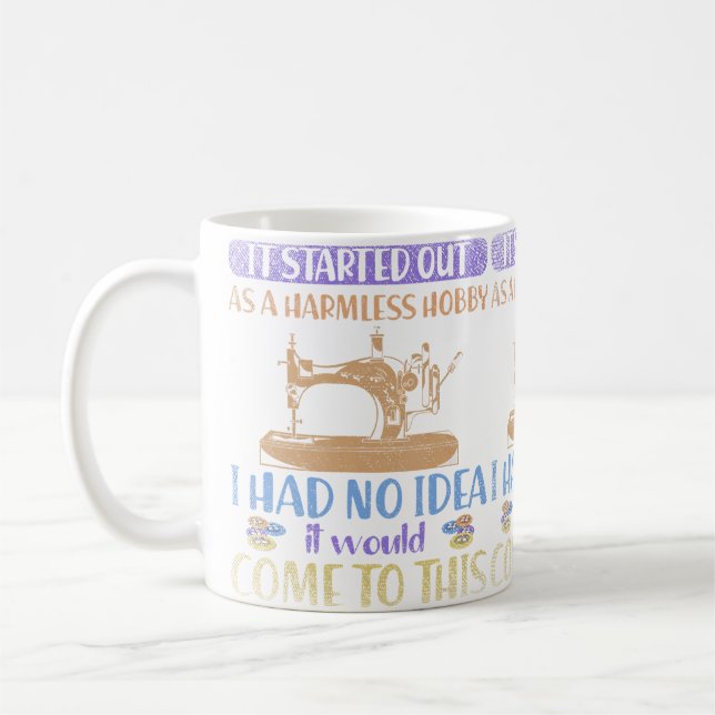 I Had No Idea It Would Come To This Funny Quilting Coffee Mug (Left)