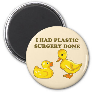 I Had Plastic Surgery Done Funny Duck Magnet